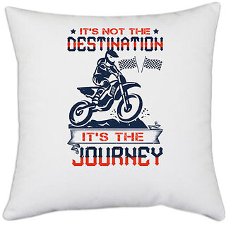                       UDNAG White Polyester 'Motor Cycle | Its not the destination, its the journey' Pillow Cover [16 Inch X 16 Inch]                                              