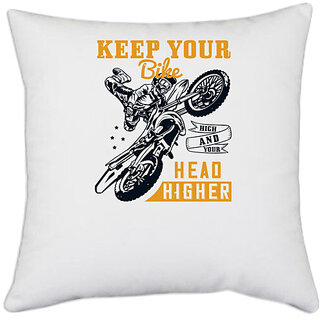                      UDNAG White Polyester 'Motor Cycle | Keep your bike high and your head higher' Pillow Cover [16 Inch X 16 Inch]                                              