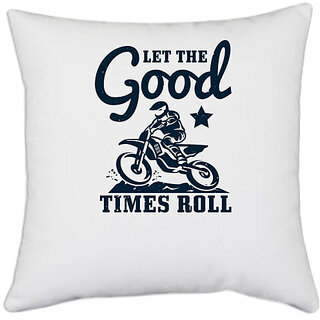                       UDNAG White Polyester 'Motor Cycle | Let the good times roll' Pillow Cover [16 Inch X 16 Inch]                                              