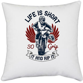                       UDNAG White Polyester 'Motor Cycle | Life is short, so grip it and rip it 2' Pillow Cover [16 Inch X 16 Inch]                                              