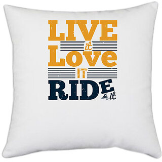                       UDNAG White Polyester 'Motor Cycle | Live it. Love it. Ride it' Pillow Cover [16 Inch X 16 Inch]                                              