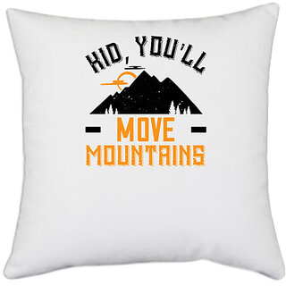                       UDNAG White Polyester 'Adventure Mountain | Kid, you'll move mountains' Pillow Cover [16 Inch X 16 Inch]                                              