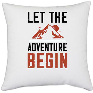                       UDNAG White Polyester 'Adventure Mountain | let the adventure begin' Pillow Cover [16 Inch X 16 Inch]                                              