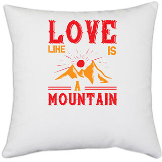                       UDNAG White Polyester 'Adventure Mountain | lovw like is mountain' Pillow Cover [16 Inch X 16 Inch]                                              
