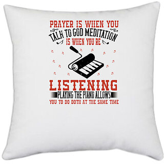                       UDNAG White Polyester 'Piano | Meditation is when you're listening' Pillow Cover [16 Inch X 16 Inch]                                              