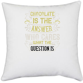                       UDNAG White Polyester 'Pig | Chocolate is the answer. Who cares what the question is' Pillow Cover [16 Inch X 16 Inch]                                              