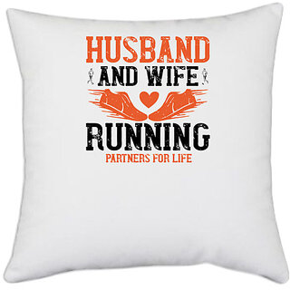                       UDNAG White Polyester 'Running | husband and wife running partners for life' Pillow Cover [16 Inch X 16 Inch]                                              