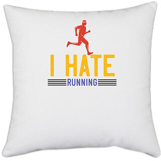                       UDNAG White Polyester 'Running | i hate running' Pillow Cover [16 Inch X 16 Inch]                                              