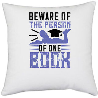                       UDNAG White Polyester 'Reading | Beware of the person of one book' Pillow Cover [16 Inch X 16 Inch]                                              