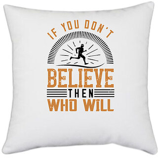                       UDNAG White Polyester 'Running | If you dont believe then who will' Pillow Cover [16 Inch X 16 Inch]                                              