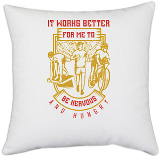                       UDNAG White Polyester 'Running | It works better for me to be nervous and hungry' Pillow Cover [16 Inch X 16 Inch]                                              