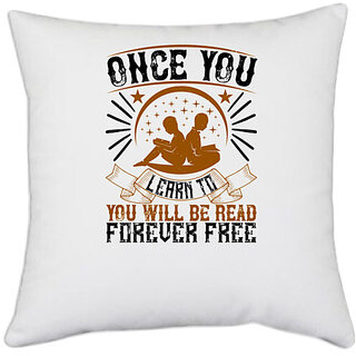                       UDNAG White Polyester 'Reading | Once you learn to read, you will be free forever' Pillow Cover [16 Inch X 16 Inch]                                              
