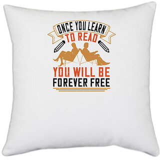                       UDNAG White Polyester 'Reading | Once you learn to read, you will be forever free' Pillow Cover [16 Inch X 16 Inch]                                              