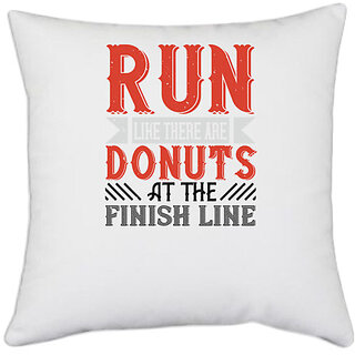                       UDNAG White Polyester 'Running | run like there are donuts at the finish line' Pillow Cover [16 Inch X 16 Inch]                                              