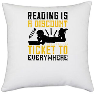                       UDNAG White Polyester 'Reading | Reading is a discount ticket to everywhere' Pillow Cover [16 Inch X 16 Inch]                                              
