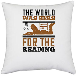                       UDNAG White Polyester 'Reading | The world was hers for the reading' Pillow Cover [16 Inch X 16 Inch]                                              