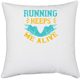                       UDNAG White Polyester 'Running | running keeps me alive' Pillow Cover [16 Inch X 16 Inch]                                              