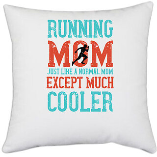                       UDNAG White Polyester 'Running | running mom just like a normal mom except much cooler' Pillow Cover [16 Inch X 16 Inch]                                              
