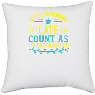                       UDNAG White Polyester 'Running | does running late count as excercise' Pillow Cover [16 Inch X 16 Inch]                                              