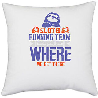                       UDNAG White Polyester 'Running | sloth running team well get there, where we get there' Pillow Cover [16 Inch X 16 Inch]                                              