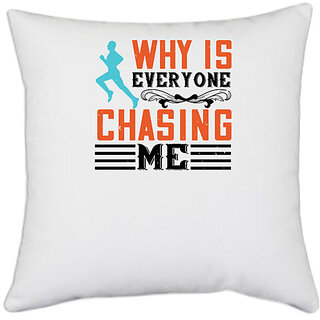                       UDNAG White Polyester 'Running | why is everyone chasing me' Pillow Cover [16 Inch X 16 Inch]                                              