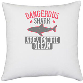                       UDNAG White Polyester 'Shark | dangerous shark area pacific ocean' Pillow Cover [16 Inch X 16 Inch]                                              