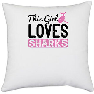                       UDNAG White Polyester 'Shark | this girl loves sharks' Pillow Cover [16 Inch X 16 Inch]                                              