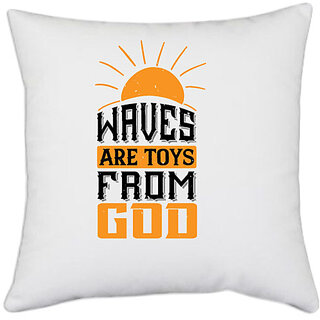                       UDNAG White Polyester 'Surfing | Waves are toys.' Pillow Cover [16 Inch X 16 Inch]                                              