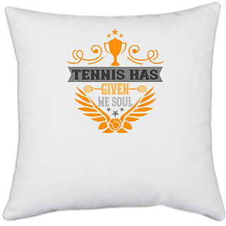                       UDNAG White Polyester 'Tennis | Tennis has given me soul' Pillow Cover [16 Inch X 16 Inch]                                              