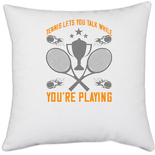                       UDNAG White Polyester 'Tennis | Tennis lets you talk while you're playing' Pillow Cover [16 Inch X 16 Inch]                                              