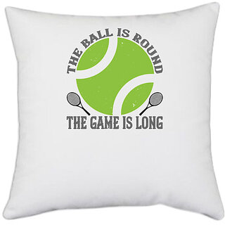                       UDNAG White Polyester 'Tennis | The ball is round the game is long' Pillow Cover [16 Inch X 16 Inch]                                              