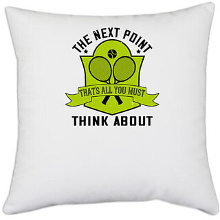                       UDNAG White Polyester 'Tennis | The next point that's all you must think about' Pillow Cover [16 Inch X 16 Inch]                                              