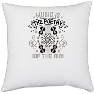                       UDNAG White Polyester 'Music Violin | Music is the poetry of the air' Pillow Cover [16 Inch X 16 Inch]                                              