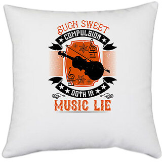                       UDNAG White Polyester 'Music Violin | Such sweet compulsion doth in music lie' Pillow Cover [16 Inch X 16 Inch]                                              
