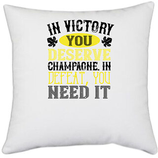                       UDNAG White Polyester 'Wine | In victory you deserve Champagne in defeat' Pillow Cover [16 Inch X 16 Inch]                                              