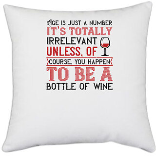                       UDNAG White Polyester 'Wine | Age is just a number its totaly' Pillow Cover [16 Inch X 16 Inch]                                              