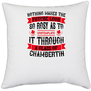                       UDNAG White Polyester 'Wine | Nothing makes the future look so rosy as to' Pillow Cover [16 Inch X 16 Inch]                                              