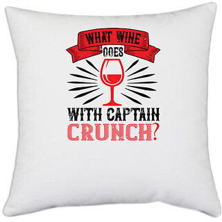                       UDNAG White Polyester 'Wine | What wine goes with captain' Pillow Cover [16 Inch X 16 Inch]                                              