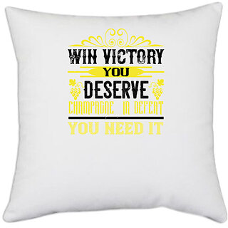                       UDNAG White Polyester 'Wine | WIn victory you deserve champagne in defent' Pillow Cover [16 Inch X 16 Inch]                                              