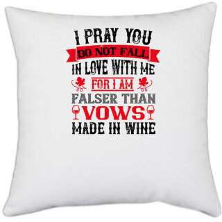                       UDNAG White Polyester 'Wine | I pray you do not fall in love with me' Pillow Cover [16 Inch X 16 Inch]                                              