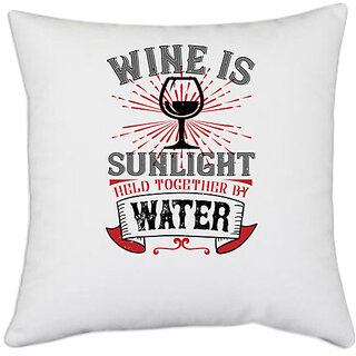                       UDNAG White Polyester 'Wine | Wine is sunlight' Pillow Cover [16 Inch X 16 Inch]                                              