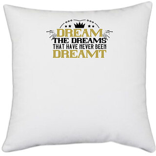                       UDNAG White Polyester 'Womens Day | Dream the dreams that have never been dreamt' Pillow Cover [16 Inch X 16 Inch]                                              