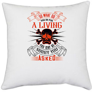                       UDNAG White Polyester 'Job | So what do you do for a living You may be sorry you asked' Pillow Cover [16 Inch X 16 Inch]                                              