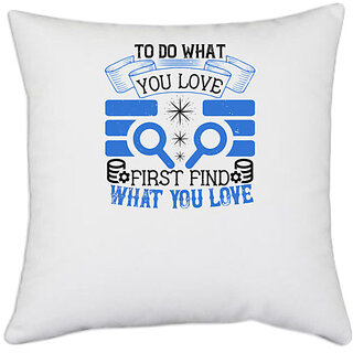                       UDNAG White Polyester 'Job | To do what you love first find what you love' Pillow Cover [16 Inch X 16 Inch]                                              