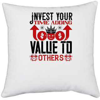                       UDNAG White Polyester 'Job | Invest your time adding value to others' Pillow Cover [16 Inch X 16 Inch]                                              