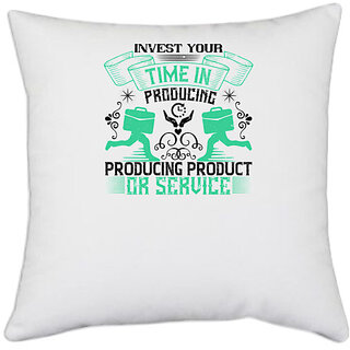                       UDNAG White Polyester 'Job | Invest your time in producing product or service' Pillow Cover [16 Inch X 16 Inch]                                              