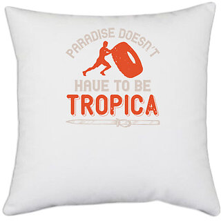                       UDNAG White Polyester 'Skiing | Paradise doesnt have to be tropica' Pillow Cover [16 Inch X 16 Inch]                                              