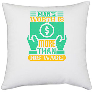                       UDNAG White Polyester 'Job | Man's worth is more than his wage' Pillow Cover [16 Inch X 16 Inch]                                              