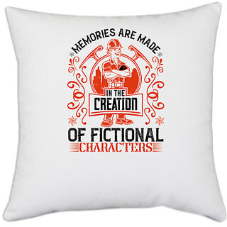                       UDNAG White Polyester 'Job | Memories are made in the creation of fictional characters' Pillow Cover [16 Inch X 16 Inch]                                              