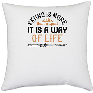                       UDNAG White Polyester 'Skiing | Skiing is more than a sport, it is a way of life' Pillow Cover [16 Inch X 16 Inch]                                              